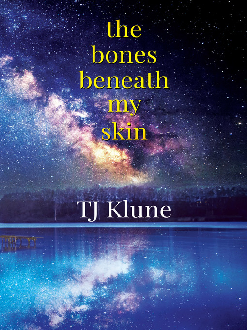 Title details for The Bones Beneath My Skin by TJ Klune - Available